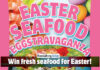 [EASTER COMPETITION} – WIN with our Easter Seafood EGGSTRAVAGANZA
